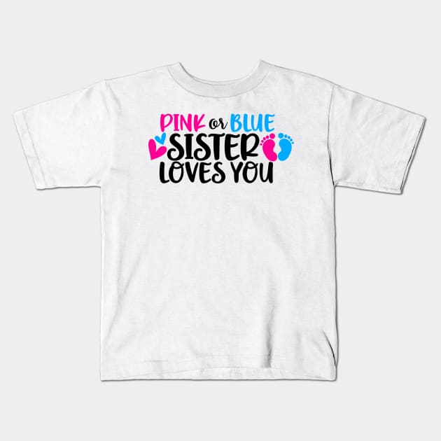 Pink or blue sister loves you Kids T-Shirt by Coral Graphics